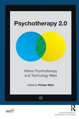 Psicoterapia 2.0: El encuentro entre la psicoterapia y la tecnología - Psychotherapy 2.0: Where Psychotherapy and Technology Meet