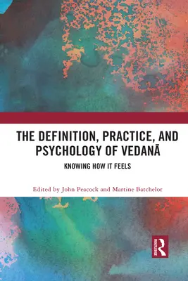 Definición, práctica y psicología de Vedanā: Saber lo que se siente - The Definition, Practice, and Psychology of Vedanā: Knowing How It Feels