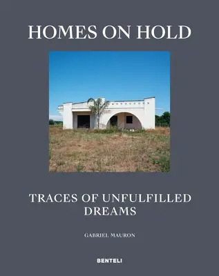 Casas en espera: huellas de sueños incumplidos - Homes on Hold: Traces of Unfulfilled Dreams