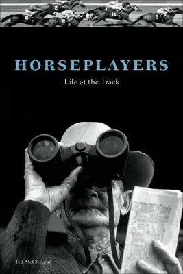 Horseplayers: La vida en la pista - Horseplayers: Life at the Track
