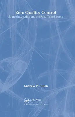 Control de calidad cero: Inspección en origen y el sistema Poka-Yoke - Zero Quality Control: Source Inspection and the Poka-Yoke System