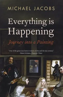 Todo está pasando Viaje al interior de un cuadro - Everything Is Happening: Journey Into a Painting