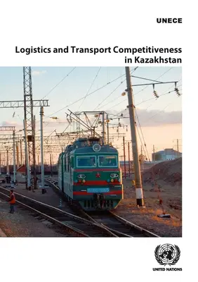 Competitividad de la logística y el transporte en Kazajstán - Logistics and Transport Competitiveness in Kazakhstan