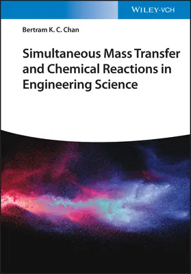 Transferencia de Masa Simultánea y Reacciones Químicas en Ciencias de la Ingeniería - Simultaneous Mass Transfer and Chemical Reactions in Engineering Science