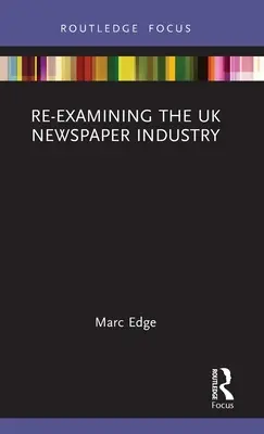 Reexamen de la industria periodística británica - Re-examining the UK Newspaper Industry