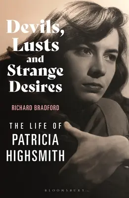 Demonios, lujurias y extraños deseos: La vida de Patricia Highsmith - Devils, Lusts and Strange Desires: The Life of Patricia Highsmith