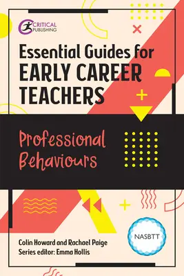 Guías esenciales para profesores noveles: Comportamientos profesionales - Essential Guides for Early Career Teachers: Professional Behaviours