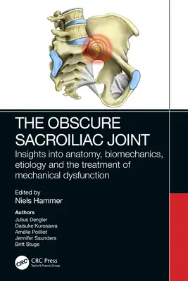 The Obscure Sacroiliac Joint: Insights Into Anatomy, Biomechanics, Etiology and the Treatment of Mechanical Dysfunction (La oscura articulación sacroilíaca: conocimientos sobre anatomía, biomecánica, etiología y tratamiento de la disfunción mecánica) - The Obscure Sacroiliac Joint: Insights Into Anatomy, Biomechanics, Etiology and the Treatment of Mechanical Dysfunction