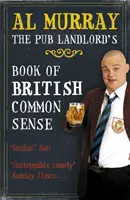 Al Murray The Pub Landlord's Book of British Common Sense (El libro del propietario del pub sobre el sentido común británico) - Al Murray: The Pub Landlord's Book of British Common Sense