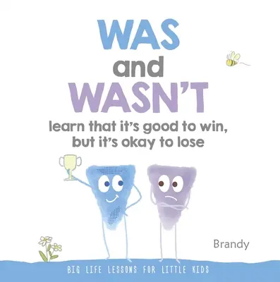 Aprendí y no aprendí que es bueno ganar, pero está bien perder: grandes lecciones de vida para niños pequeños - Was and Wasn't Learn That It's Good to Win, But Its Ok to Lose: Big Life Lessons for Little Kids