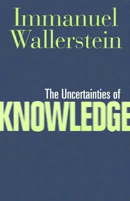 Las incertidumbres del conocimiento - The Uncertainties of Knowledge