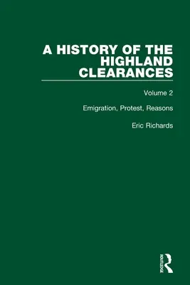 Historia de las Highlands Clearances: Emigración, protesta, motivos - A History of the Highland Clearances: Emigration, Protest, Reasons