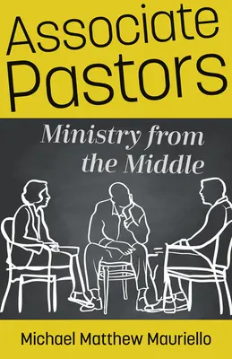 Pastores asociados: El ministerio desde el centro - Associate Pastors: Ministry from the Middle