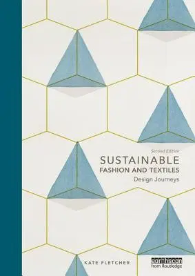 Moda y textiles sostenibles: Design Journeys - Sustainable Fashion and Textiles: Design Journeys