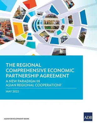 El Acuerdo Integral de Asociación Económica Regional: ¿Un nuevo paradigma en la cooperación regional asiática? - The Regional Comprehensive Economic Partnership Agreement: A New Paradigm in Asian Regional Cooperation?