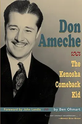 Don Ameche: El regreso de Kenosha - Don Ameche: The Kenosha Comeback Kid