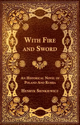 Con fuego y espada - Novela histórica de Polonia y Rusia - With Fire and Sword - An Historical Novel of Poland and Russia