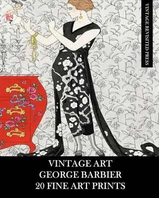 Arte Vintage: George Barbier: 20 Impresiones artísticas: Efemérides de moda para enmarcar, decoupage, collage y álbumes de recortes - Vintage Art: George Barbier: 20 Fine Art Prints: Fashion Ephemera for Framing, Decoupage, Collage and Scrapbooks