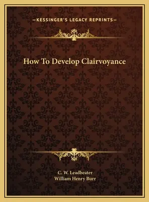 Cómo desarrollar la clarividencia - How To Develop Clairvoyance