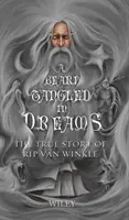 Una barba enredada en sueños: La verdadera historia de Rip Van Winkle - A Beard Tangled in Dreams: The True Story of Rip Van Winkle