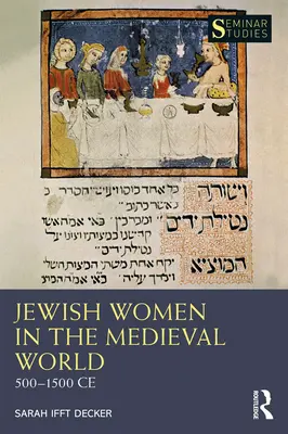 Las mujeres judías en el mundo medieval: 500-1500 d.C. - Jewish Women in the Medieval World: 500-1500 Ce