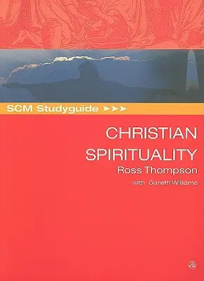 SCM Studyguide Espiritualidad cristiana - SCM Studyguide Christian Spirituality