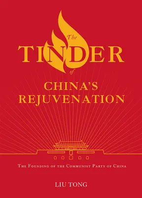La yesca del rejuvenecimiento de China: La fundación del Partido Comunista de China - The Tinder of China's Rejuvenation: The Founding of the Communist Party of China