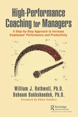 Coaching de alto rendimiento para directivos: Un enfoque paso a paso para aumentar el rendimiento y la productividad de los empleados - High-Performance Coaching for Managers: A Step-By-Step Approach to Increase Employees' Performance and Productivity