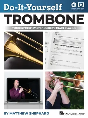 Trombón Hágalo Usted Mismo: La mejor guía paso a paso para empezar a tocar por Matthew Shephard con demostraciones de audio y vídeo en línea - Do-It-Yourself Trombone: The Best Step-By-Step Guide to Start Playing by Matthew Shephard with Online Audio and Video Demos