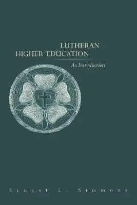 Educación superior luterana: Una introducción - Lutheran Higher Education: An Introduction