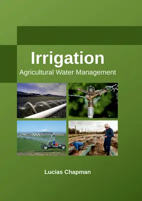 Riego: Gestión del agua en la agricultura - Irrigation: Agricultural Water Management