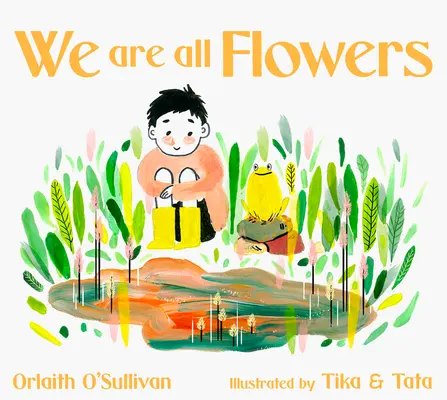 Todos somos flores: Una historia de aprecio por los demás - We Are All Flowers: A Story of Appreciating Others