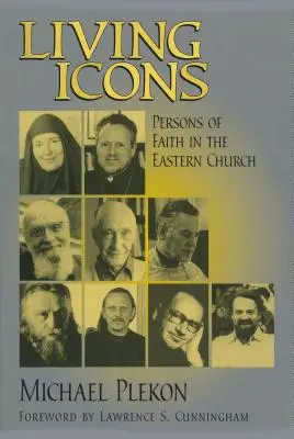 Iconos vivos: Personas de fe en la Iglesia de Oriente - Living Icons: Persons of Faith in the Eastern Church