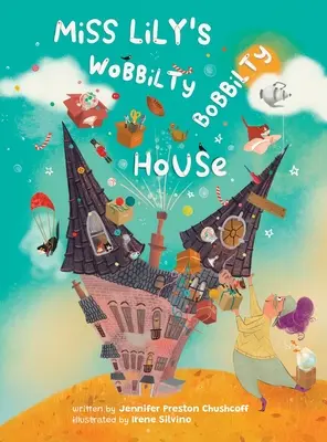 La casa Wobbilty Bobbilty de Miss Lily - Miss Lily's Wobbilty Bobbilty House