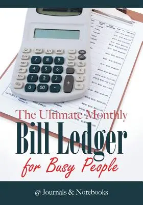 El libro de facturas mensual definitivo para gente ocupada - The Ultimate Monthly Bill Ledger for Busy People