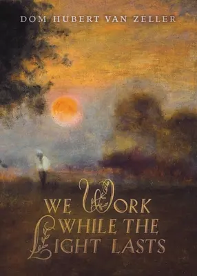 Trabajamos mientras dure la luz - We Work While the Light Lasts