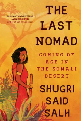 El último nómada: La mayoría de edad en el desierto somalí - The Last Nomad: Coming of Age in the Somali Desert