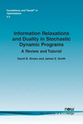 Relajaciones de información y dualidad en programas dinámicos estocásticos: Revisión y tutorial - Information Relaxations and Duality in Stochastic Dynamic Programs: A Review and Tutorial