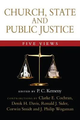 Iglesia, Estado y justicia pública: Cinco puntos de vista - Church, State and Public Justice: Five Views