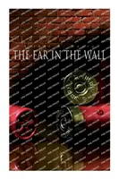 El Oído en la Pared: El Misterioso Caso del Detective Craig Kennedy - The Ear in the Wall: Detective Craig Kennedy's Mystery Case