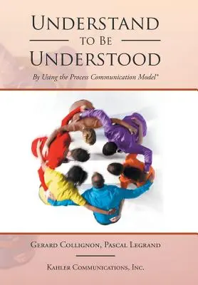 Comprender para ser comprendido: utilizando el modelo de comunicación por procesos - Understand to Be Understood: By Using the Process Communication Model