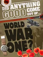 ¿Salió algo bueno de... LA PRIMERA GUERRA MUNDIAL? - Did Anything Good Come Out of... WWI?