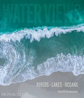Vistas del agua: Ríos Lagos Océanos - Water Views: Rivers Lakes Oceans