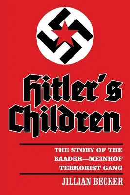 Los hijos de Hitler: La historia de la banda terrorista Baader-Meinhof - Hitler's Children: The Story of the Baader-Meinhof Terrorist Gang