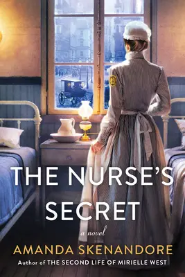 El secreto de la enfermera: una emocionante novela histórica sobre el lado oscuro de la Nueva York de la Edad Dorada - The Nurse's Secret: A Thrilling Historical Novel of the Dark Side of Gilded Age New York City