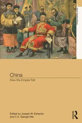 China: la caída del Imperio - China: How the Empire Fell