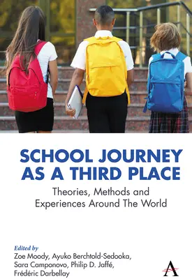 El Viaje Escolar como Tercer Lugar: Teorías, métodos y experiencias en todo el mundo - School Journey as a Third Place: Theories, Methods and Experiences Around the World