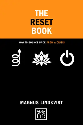 El libro de la recuperación: Cómo recuperarse de una crisis - The Reset Book: How to Bounce Back from a Crisis