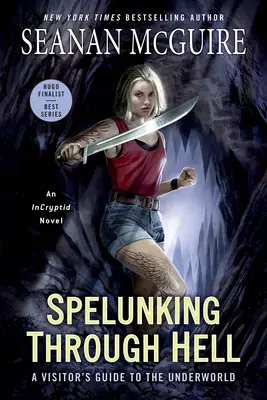 Espeleología en el infierno: Guía para visitar el inframundo - Spelunking Through Hell: A Visitor's Guide to the Underworld