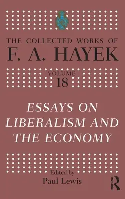 Ensayos sobre liberalismo y economía - Essays on Liberalism and the Economy